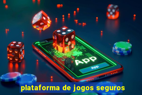 plataforma de jogos seguros